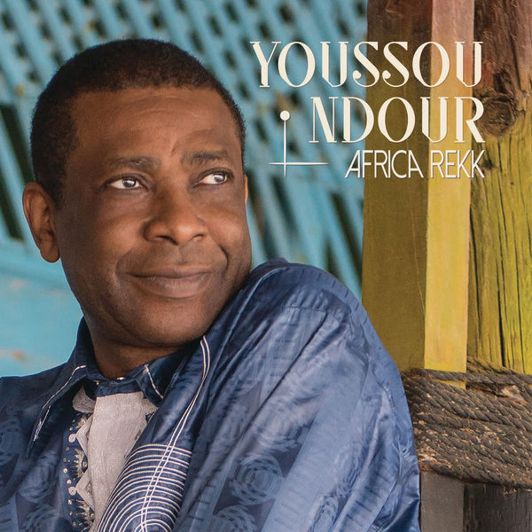 Youssou N'Dour - Africa Rekk (2016)