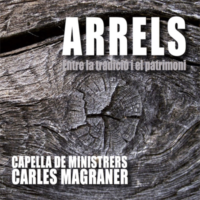 cd_capelladeministrers_arrels