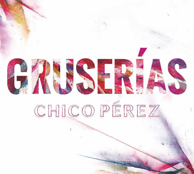 cd_chicoperez_gruserias