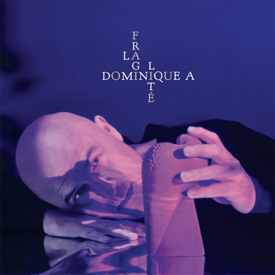 cd_Dominique-A-La-Fragilite